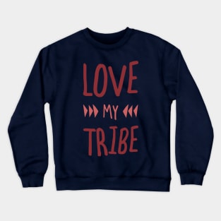 Love My Tribe Funny Stay At Home Mom Dad Gift Crewneck Sweatshirt